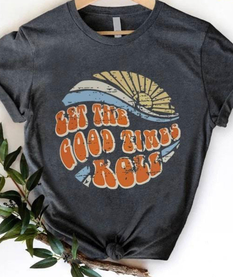 ‘Let The Good Times Roll’ T-Shirt